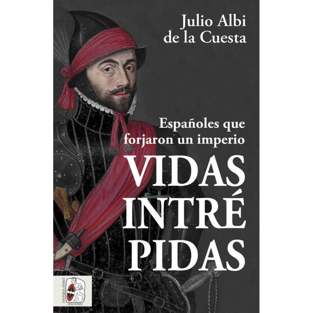 Libro Vidas Intrépidas: Españoles que forjaron un imperio