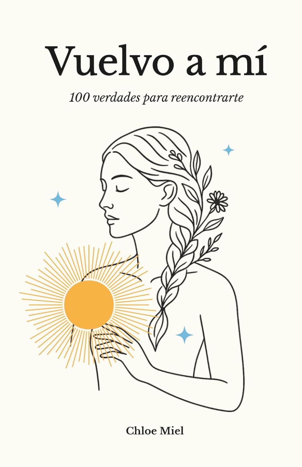 Libro Vuelvo a mí: 100 verdades para reencontrarte de Chloe Miel