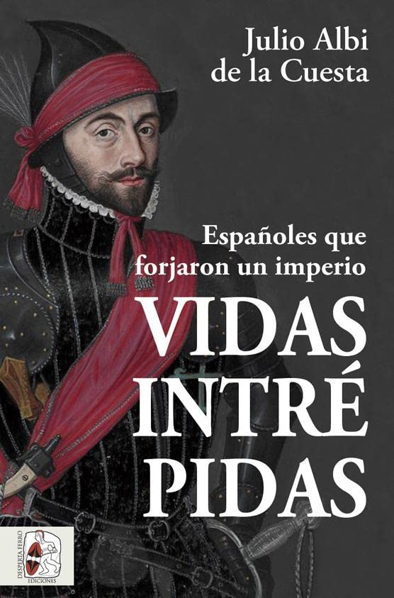Libro Vidas Intrépidas: Españoles que forjaron un imperio