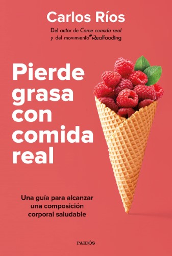 Libro Pierde Grasa con Comida Real Carlos Ríos