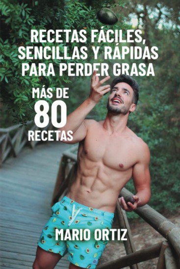 Libro Recetas Fáciles para perder Grasa Mario Ortiz